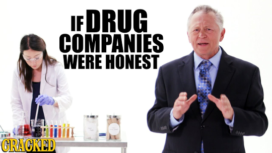 if drug companies were honest 1 16